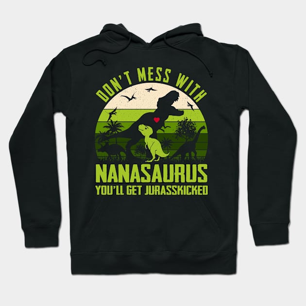 Vintage Don't Mess With Nanasaurus You'll Get Jurasskicked Dinosaur Hoodie by celestewilliey